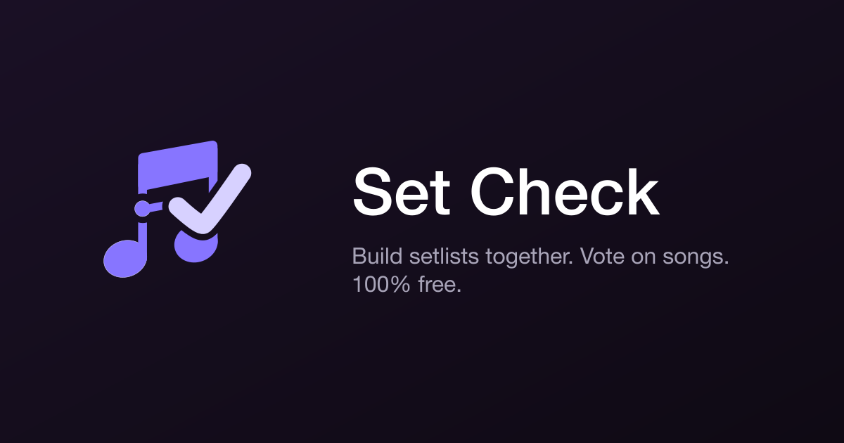 SetCheck — Build setlists together. Vote on songs. 100% free.